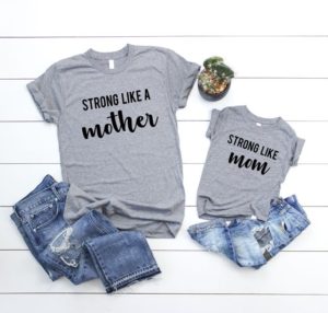 Strong Like a Mother T-shirt set for Mommy and Me