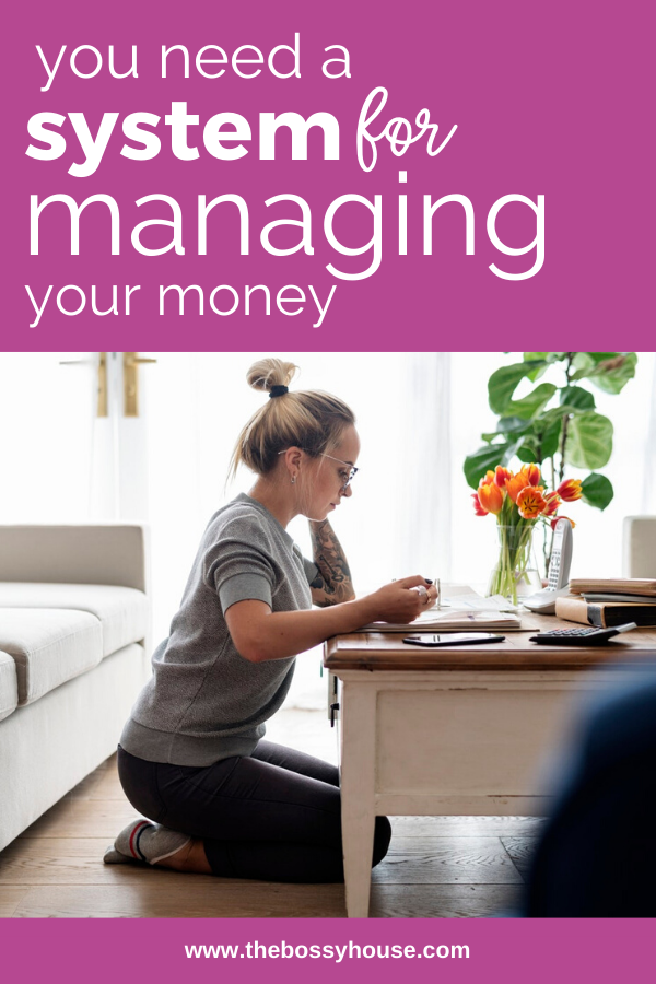 You need a system for managing your finances. set up a system to manage your finances