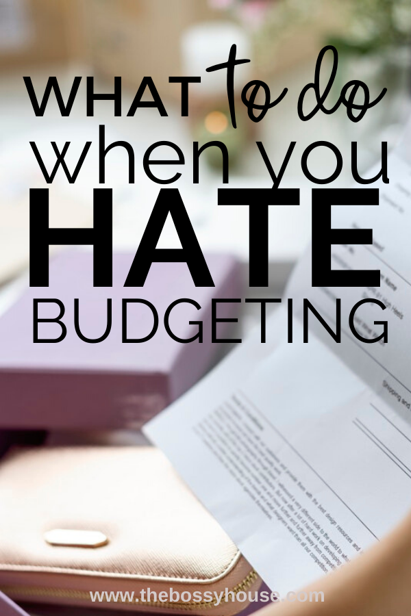 what to do when you hate budgeting