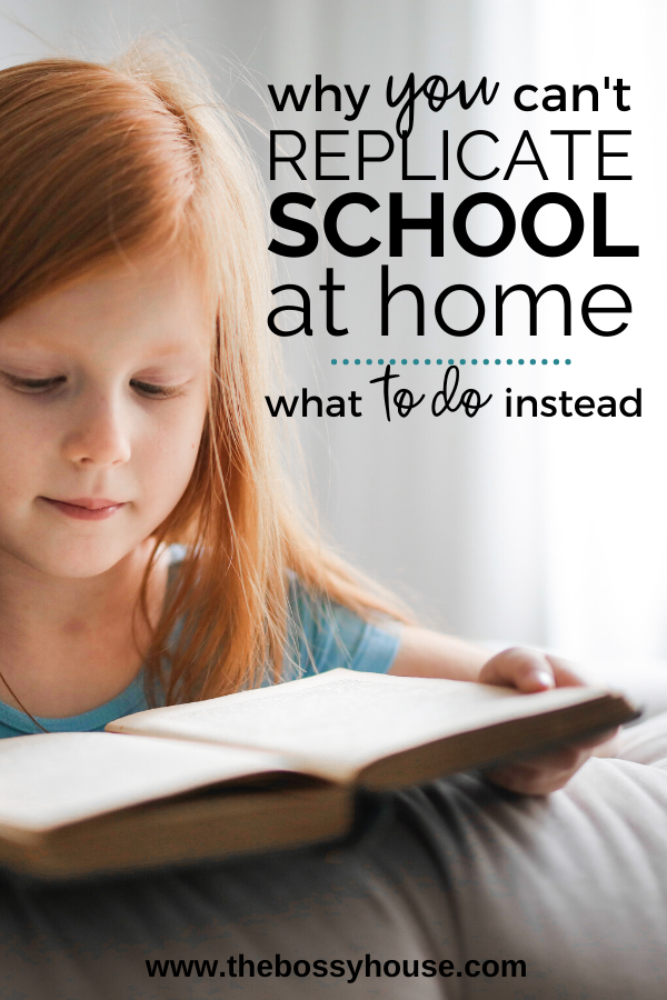 Why you can’t replicate school at home and what to do instead