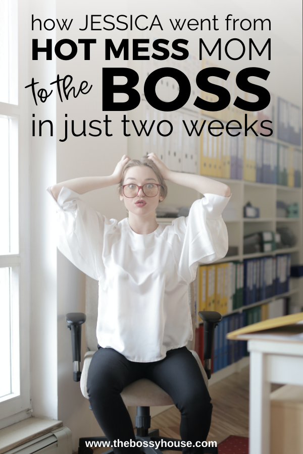 from hot mess mom to the boss of your home